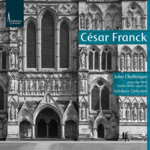 César Franck – John Challenger – Salisbury Cathedral