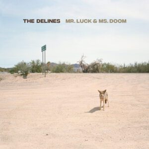 The Delines: Mr. Luck & Mrs. Doom